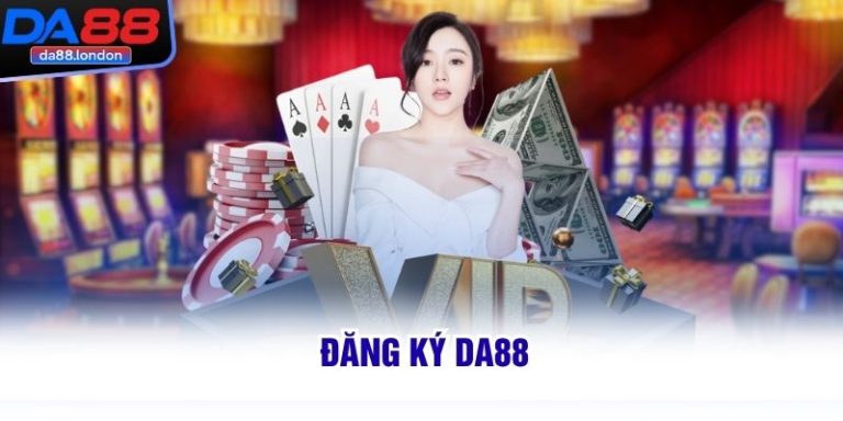Đăng ký DA88 nhận 99k thưởng chào mừng
